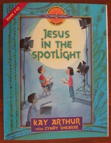Jeus in the Spotlight - Kay Arthur