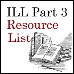 ILL Resource List - Part Three